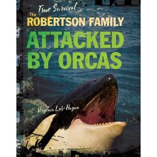 The Robertson Family: Attacked by Orcas Library Binding, 45th Parallel Press, English, 9781534143319