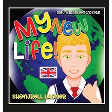 My New Life: The United Kingdom and Spain Hardcover, Shonjrell Ladner