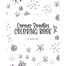 Corner Doodles Coloring Book for Teens and Young Adults (8.5x8.5 Coloring  Book / Activity Book) (Paperback)