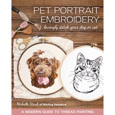 (영문도서) Pet Portrait Embroidery: Lovingly Stitch Your Dog or Cat; A Modern Guide to Thread Painting Paperback, C&T Publishing, English, 9781644030141