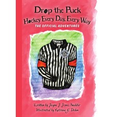 Drop the Puck: Hockey Every Day Every Way Hardcover, Wise Ink, English, 9781634892766