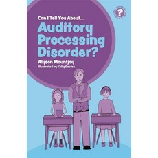 (영문도서) Can I Tell You about Auditory Processing Disorder?: A Guide for Friends Family and Professio... Paperback, Jessica Kingsley Publishers, English, 9781785924941