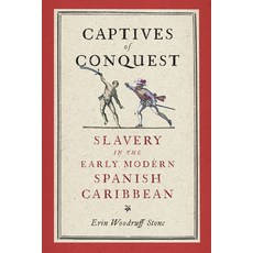 Captives of Conquest: Slavery in the Early Modern Spanish Caribbean Hardcover, University of Pennsylvania ..., English, 9780812253108