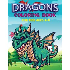Dragons Coloring Book For Kids Ages 4-8: A Fun Kid Activity Book For Learning Fantasy Creatures Col... Paperback, Independently Published, English, 9798558735789