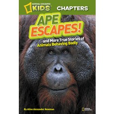 (영문도서) Ape Escapes!: And More True Stories of Animals Behaving Badly Paperback, National Geographic Kids, English, 9781426309366