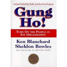 Gung Ho!: Turn on the People in Any Organization, William Morrow & Company
