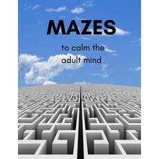 Mazes to calm the mind: Book of 50 mazes for adults Paperback, Independent Publishing Network, English, 9781800496002