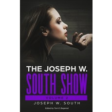 (영문도서) The Joseph W. South Show: Volume 2 Paperback, Independently Published, English, 9798310955561