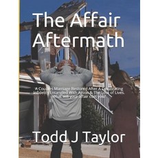 The Affair Aftermath: A Couples Marriage Restored After A Devastating Infidelity Entangled With Aros... Paperback, Independently Published