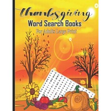 Thanksgiving Word Search Books For Adults Large Print: 40 Giant & Challenging Puzzles More Than 420 ... Paperback, Independently Published, English, 9798563985162