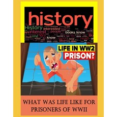 What Was Life Like For Prisoners of WWII: Perfect for Curious Kids and Adults Interesting Story Hi... Paperback, Independently Published, English, 9798740512587
