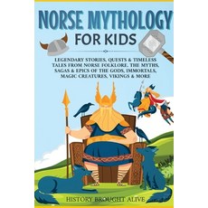 (영문도서) Norse Mythology for Kids: Legendary Stories Quests & Timeless Tales From Norse Folklore. The... Paperback, Fortune Publishing, English, 9781914312168