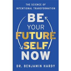 (영문도서) Be Your Future Self Now: The Science of Intentional Transformation Paperback, Hay House, English, 9781401974015