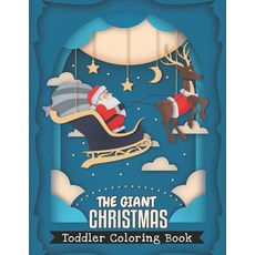 The Giant Christmas Toddler Coloring Book: Fun Children's Christmas Gift for Toddlers & Kids - 50 Pa... Paperback, Independently Published, English, 9798564403009