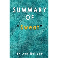 Summary of Sweat: By Lynn Nottage Paperback, Independently Published