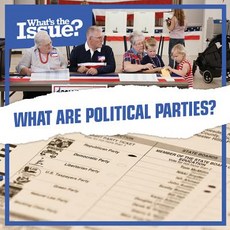 What Are Political Parties? Paperback, Kidhaven Publishing