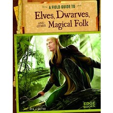 A Field Guide to Elves Dwarves and Other Magical Folk Library Binding, Capstone Press