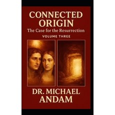 (영문도서)Connected Origin: Case for the Resurection volume three Paperback, Independently Published, English, 9798287068271
