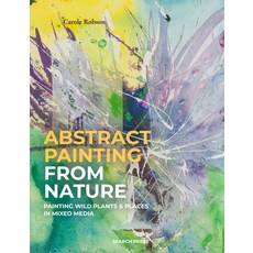 (영문도서) Painting in Abstract: Mixed Media Techniques Inspired by the Natural World Paperback, Search Press, English, 9781800920163 - wavetoearth