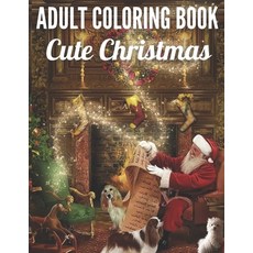 Adult Coloring book Cute Christmas: An Adult Coloring Book with Charming Christmas Scenes and Winter... Paperback, Independently Published, English, 9798552167807
