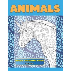 Adult Coloring Book Colors - Animals Paperback, Independently Published