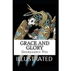 Grace and Glory Illustrated Paperback, Independently Published, English, 9798731657532