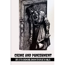 crime and punishment by Fyodor Dostoyevsky Paperback, Independently Published, English, 9798562512994