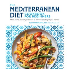 The Mediterranean Diet Cookbook for Beginners: Meal Plans Expert Guidance and 100 Recipes to Get Y... Paperback, Alpha Books, English, 9781465497673