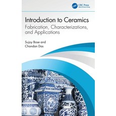 (영문도서) Introduction to Ceramics: Fabrication Characterizations and Applications Hardcover, CRC Press, English, 9780367750572