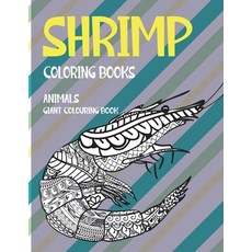 Coloring Books Animals - Giant Colouring Book - Shrimp Paperback, Independently Published