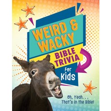 Weird and Wacky Bible Trivia for Kids: Oh Yeah. . .That's in the Bible! Paperback, Barbour Kidz, English, 9781643527093