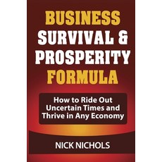Business Survival & Prosperity Formula: Easy Formula Shows Business Owners and Entrepreneurs How to ... Paperback, Independently Published, English, 9798585446849