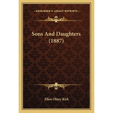 Sons And Daughters (1887) Paperback, Kessinger Publishing