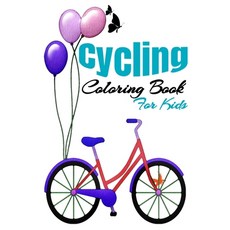 Cycling Coloring Book For Kids: Mountain Bike Coloring Book BMX Coloring Book Gift Inside Book For... Paperback, Independently Published, English, 9798562685766