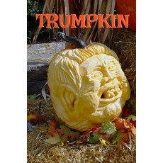Trumpkin: Funny Political Parody Journal Notebook To Write In Creepy Holiday Notes Ideas Quotes R... Paperback, Infinityou, English, 9783347170551