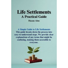 (영문도서) Life Settlements: A Practical Guide Paperback, Independently Published, English, 9798312697179