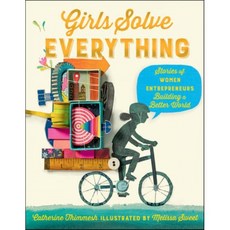 Girls Solve Everything: Stories of Women Entrepreneurs Building a Better World, Houghton Mifflin
