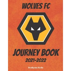 (영문도서) Wolves FC: 2021-2022 Journey Book Paperback, Independently Published