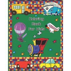 Coloring Book For Kids: Means of transport for Toddlers: A Toddler Coloring Book with Fun 110 Color... Paperback, Independently Published, English, 9798586316165
