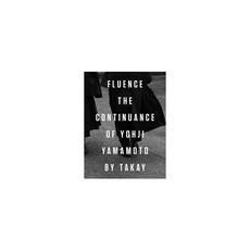 Fluence:The Continuance of Yohji Yamamoto: Photographs by Takay, Damiani