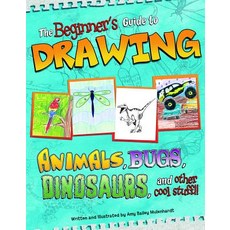 The Beginner's Guide to Drawing: Animals Bugs Dinosaurs and Other Cool Stuff!! Paperback, Picture Window Books