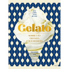 젤라또 소르베또 그라니따 콜드 디저트 -GELATO SORBETTO GRANITA COLD DESSERT, 젤라또 소르베또 그라니따 콜드 디저트 : GELATO