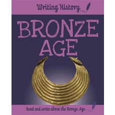 Writing History: Bronze Age Paperback, Franklin Watts, English, 9781445153131