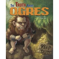 The Truth about Ogres Library Binding, Picture Window Books
