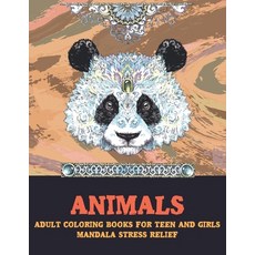 Adult Coloring Books for Teen and Girls - Animals - Mandala Stress Relief Paperback, Independently Published