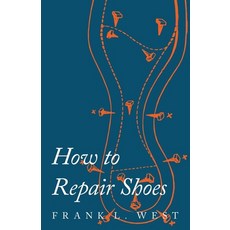 (영문도서) How to Repair Shoes Paperback, Old Hand Books, English, 9781473338128