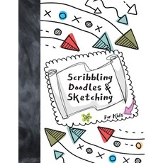 Scribbling Doodles & Sketching For Kids: Sketchbook Drawing Art Book For Girls And Boys - Sketchpad ... Paperback, Independently Published, English, 9781086643633