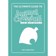 The Ultimate Guide to Animal Crossing New Horizons: 100% Unofficial Paperback, Studio Press, English, 9781787419056
