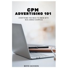 (영문도서) CPM Advertising 101: Everything you need to know with Real-world Examples Paperback