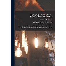 (영문도서) Zoologica: Scientific Contributions of the New York Zoological Society; v.52-53 (1967-1968) Paperback, Legare Street Press, English, 9781013888892